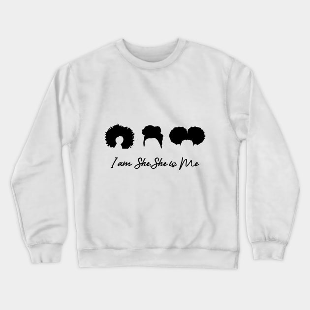 I am She, She is Me Crewneck Sweatshirt by I am She, She is Me